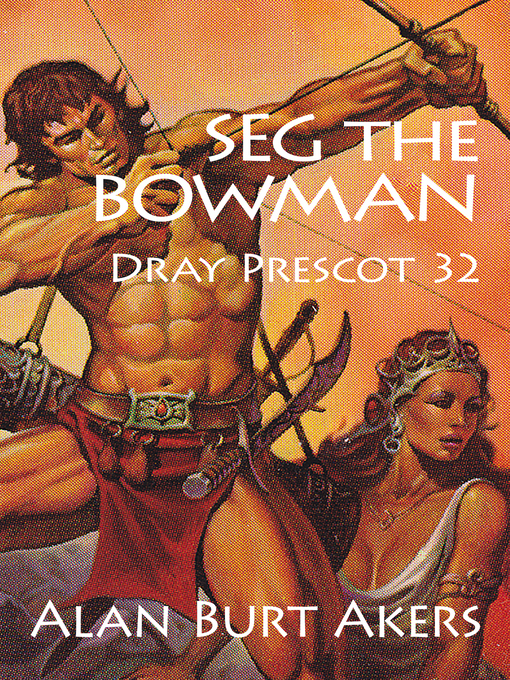 Title details for Seg the Bowman by Alan Burt Akers - Available